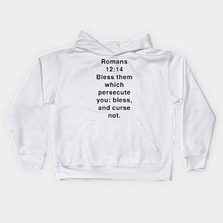 Romans 12:14 King James Version Bible Verse Typography Kids Hoodie